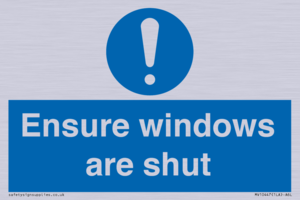 Ensure windows are shut